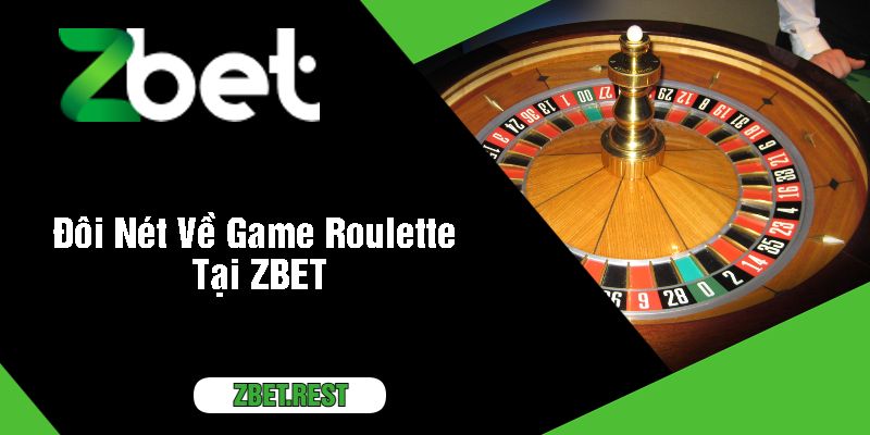 Đôi Nét Về Game Roulette Tại ZBET