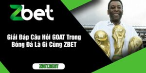 Giải Đáp Câu Hỏi GOAT Trong Bóng Đá Là Gì Cùng ZBET