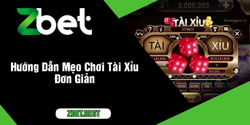 Hướng Dẫn Mẹo Chơi Tài Xỉu Đơn Giản